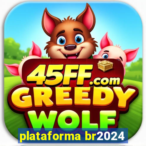 plataforma br2024